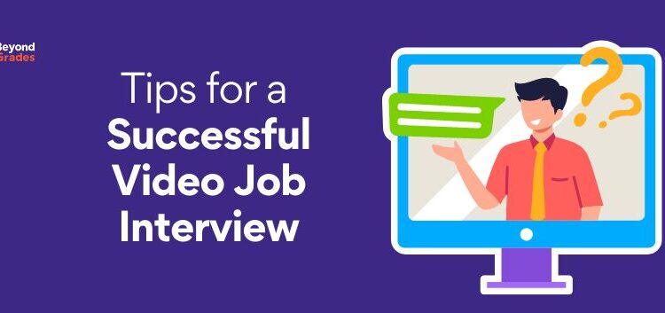 Tips For A Successful Video Job Interview – Beyond Grades – Online ...